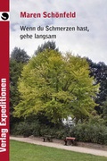 Cover: Wenn du Schmerzen hast, gehe langsam - Verlag Expeditionen
