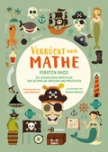 Cover: Piraten ahoi! Die verwegenen Abenteuer von Dezimalen, Br&uuml;chen und Prozenten - Edizioni White Star SrL