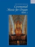 Cover: The Oxford Book of Ceremonial Music for Organ, Book 2 - Oxford University Press
