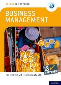 Enlarge image Cover: Oxford IB Diploma Programme: IB Prepared: Business Management - Oxford University Press