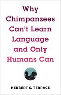 Enlarge image Cover: Why Chimpanzees Can't Learn Language and Only Humans Can - Columbia University Press