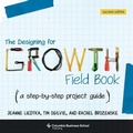 Cover: The Designing for Growth Field Book - Columbia University Press