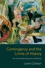 Cover: Contingency and the Limits of History - Columbia University Press