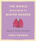 Cover: The World According to Mister Rogers (Reissue) - Hachette Books
