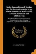 Cover: Major-General Joseph Hooker and the Troops From the Army of the Potomac at Wauhatchie, Lookout Mountain and Chattanooga - Franklin Classics