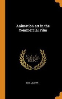 Abbildung von: Animation art in the Commercial Film - Franklin Classics