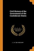 Cover: Civil History of the Government of the Confederate States - Franklin Classics
