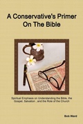 Cover: A Conservative's Primer on the Bible - Robert E. Ward, Jr.