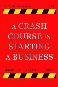 Enlarge image Cover: A Crash Course in Starting a Business - Expert Business Advice, LLC