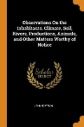 Cover: Observations on the Inhabitants, Climate, Soil, Rivers, Productions, Animals, and Other Matters Worthy of Notice - Franklin Classics