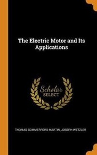 Enlarge image Cover: The Electric Motor and Its Applications - Franklin Classics