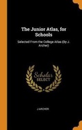 Cover: The Junior Atlas, for Schools - Franklin Classics