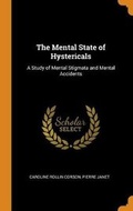 Cover: The Mental State of Hystericals - Franklin Classics