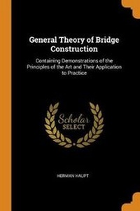Abbildung von: General Theory of Bridge Construction - Franklin Classics