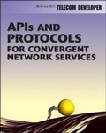 Cover: APIs and Protocols For Convergent Network Services - McGraw-Hill Professional