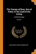 Cover: The Voyage of Bran, Son of Febal, to the Land of the Living - Franklin Classics