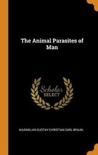 Enlarge image Cover: The Animal Parasites of Man - Franklin Classics