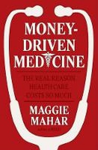 Abbildung von: Money-Driven Medicine - Harper Business