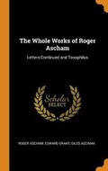 Cover: The Whole Works of Roger Ascham - Franklin Classics