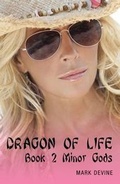 Cover: Dragon of Life Book 2 Minor Gods - Moon Tiger International