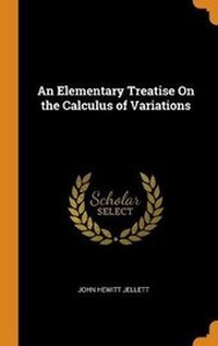 Abbildung von: An Elementary Treatise On the Calculus of Variations - Franklin Classics