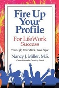 Cover: Fire Up Your Profile for Lifework Success - Teal Publishing