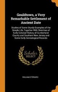 Cover: Gouldtown, a Very Remarkable Settlement of Ancient Date - Franklin Classics