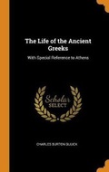 Cover: The Life of the Ancient Greeks - Franklin Classics
