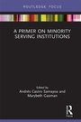 Cover: A Primer on Minority Serving Institutions - Routledge