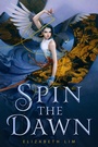 Cover: Spin the Dawn - Knopf Books for Young Readers