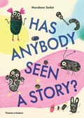 Cover: Has Anybody Seen a Story? - Thames & Hudson Ltd