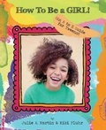 Cover: How to Be a Girl! - Rocket & Just, LLC