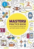 Cover: Science Mastery Practice Book 1 - Mastery Science