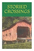 Cover: Storied Crossings - Scribes Valley Publishing Company