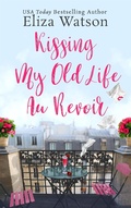 Cover: Kissing My Old Life Au Revoir - Eliza Watson