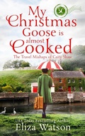 Cover: My Christmas Goose Is Almost Cooked (The Travel Mishaps of Caity Shaw, #3) - The Travel Mishaps of Caity Shaw