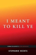 Cover: I Meant to Kill Ye: Cormac McCarthy's Blood Meridian (...Afterwords) - Fiction Advocate