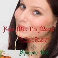 Enlarge image Cover: I'm Mortal...Feed Me! - Shannon Bell