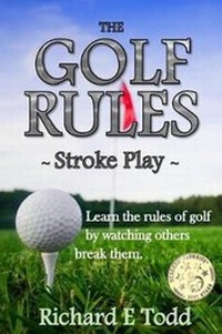 Abbildung von: The Golf Rules - Stroke Play - Richard E Todd