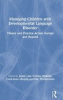 Cover: Managing Children with Developmental Language Disorder - Routledge