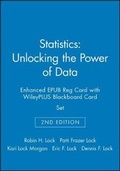 Cover: Statistics: Unlocking the Power of Data, 2e Enhanced EPUB Reg Card with WileyPLUS Blackboard Card Set - Wiley