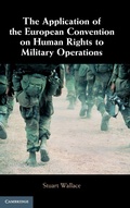 Cover: The Application of the European Convention on Human Rights to Military Operations - Cambridge University Press