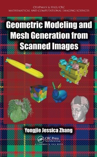 Abbildung von: Geometric Modeling and Mesh Generation from Scanned Images - Chapman & Hall/CRC
