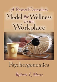 Abbildung von: A Pastoral Counselor's Model for Wellness in the Workplace - Routledge