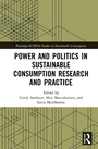 Cover: Power and Politics in Sustainable Consumption Research and Practice - Routledge