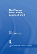 Cover: The Ethics of Public Health, Volumes I and II - Routledge