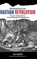 Cover: Rethinking the Haitian Revolution - Rowman & Littlefield Publishers