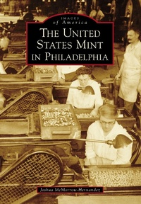 Abbildung von: United States Mint in Philadelphia - Arcadia Publishing