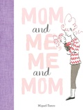 Cover: Mom and Me, Me and Mom - Chronicle Books LLC