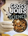 Cover: Gross Jobs in Science - Raintree